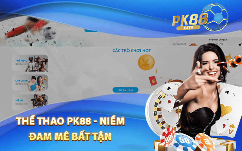 Thể Thao Pk88 - Niềm Đam Mê Bất Tận